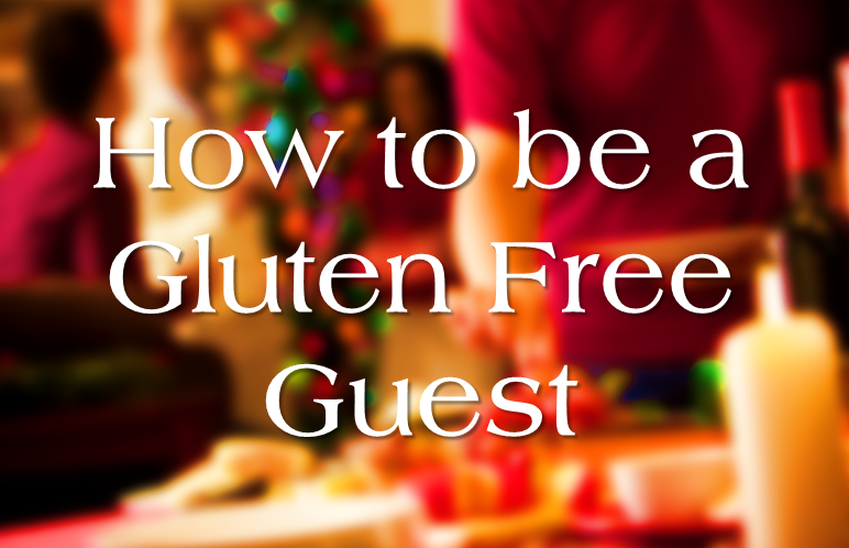 How to be a Gluten Free Guest