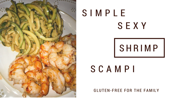 Simple Sexy Shrimp Scampi Gluten-Free